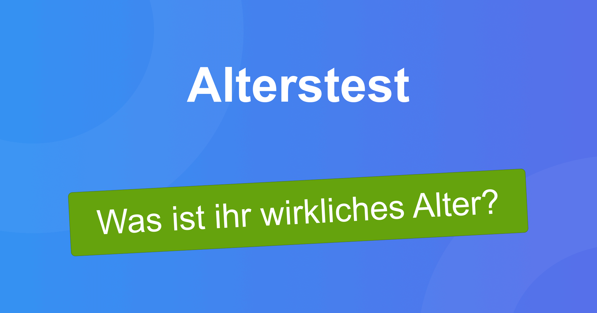 test wie alt bin ich